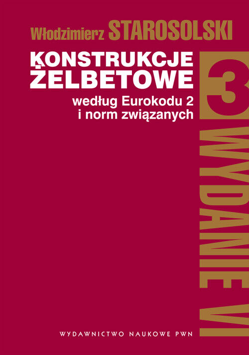 Konstrukcje żelbetowe według Eurokodu 2 i norm związanych. T. 3