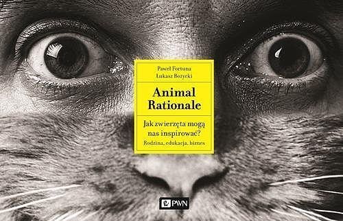 Animal Rationale. Jak zwierzęta mogą nas inspirować? Rodzina, edukacja, biznes Audiobook (audiobook CD)