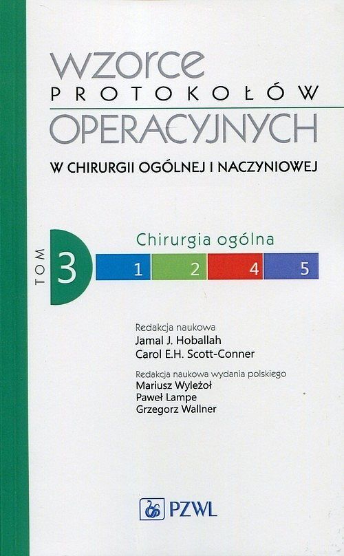 Wzorce protokołów operacyjnych w chirurgii ogólnej i naczyniowej. Tom 3