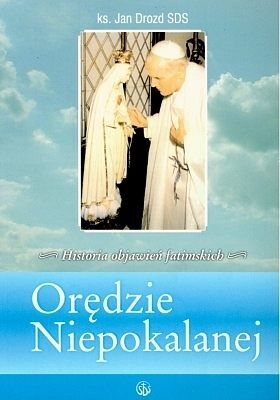 Orędzie Niepokalanej. Historia objawień fatimskich