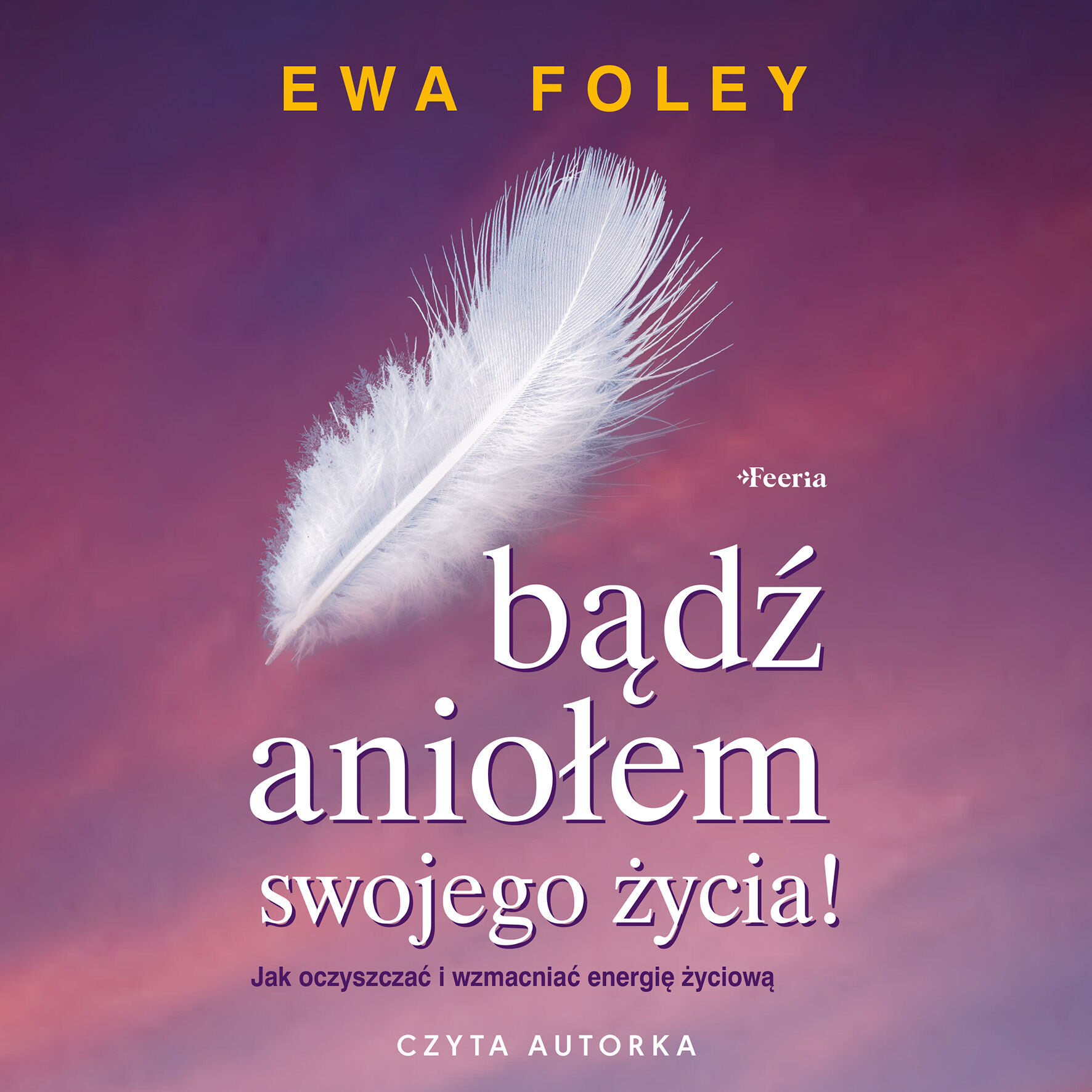 Bądź aniołem swojego życia (audiobook MP3)