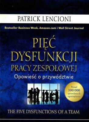 Pięć dysfunkcji pracy zespołowej