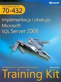 MCTS Egzamin 70-432 Implementacja i obsługa Microsoft SQL Server 2008