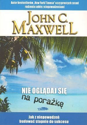 Nie oglądaj się na porażkę