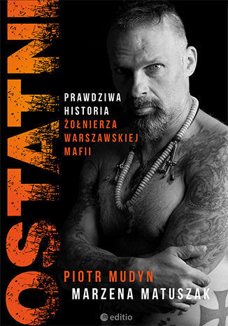 Ostatni prawdziwa historia żołnierza warszawskiej mafii