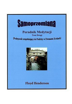 Samoprzemiana. Poradnik Medytacji. Tom Drugi