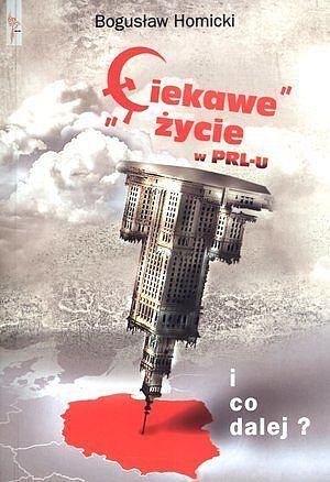 „Ciekawe” życie w PRL-u. I co dalej?