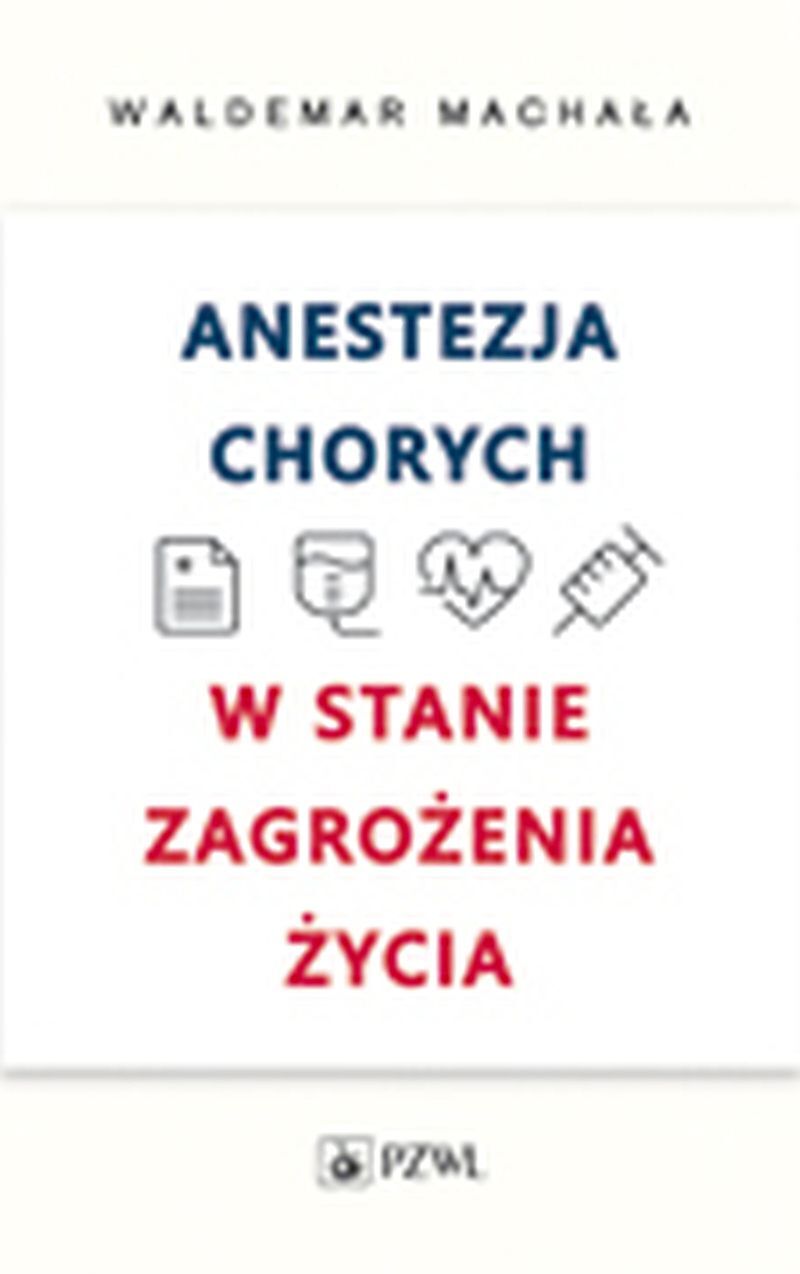 Anestezja chorych w stanach zagrożenia życia