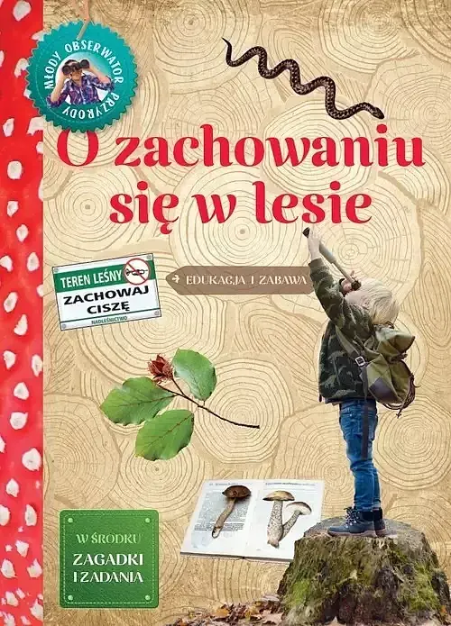 Młody Obserwator Przyrody. O zachowaniu się w lesie