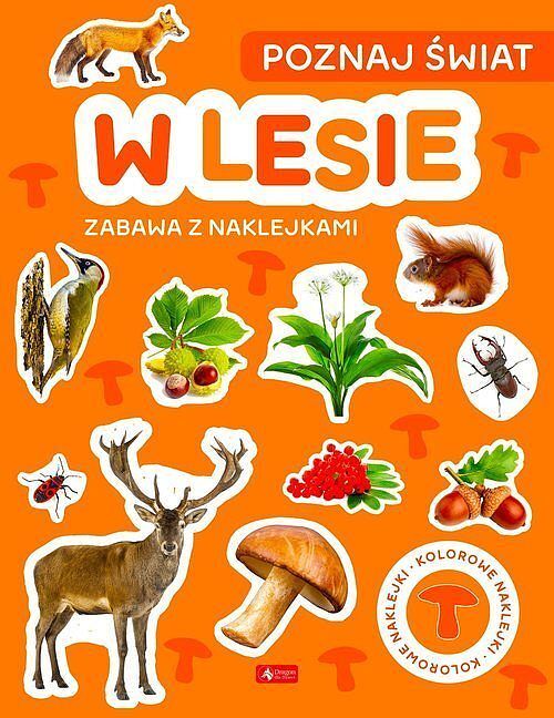 Poznaj świat. Zabawa z naklejkami. W lesie