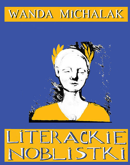 Literackie Noblistki Piętnaście Noblowskich lasek dynamitu