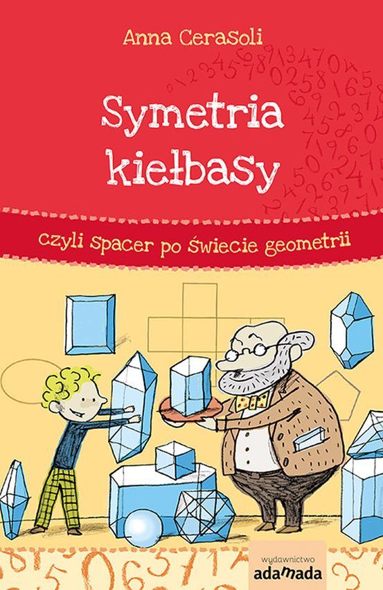 Symetria kiełbasy, czyli spacer po świecie geometrii