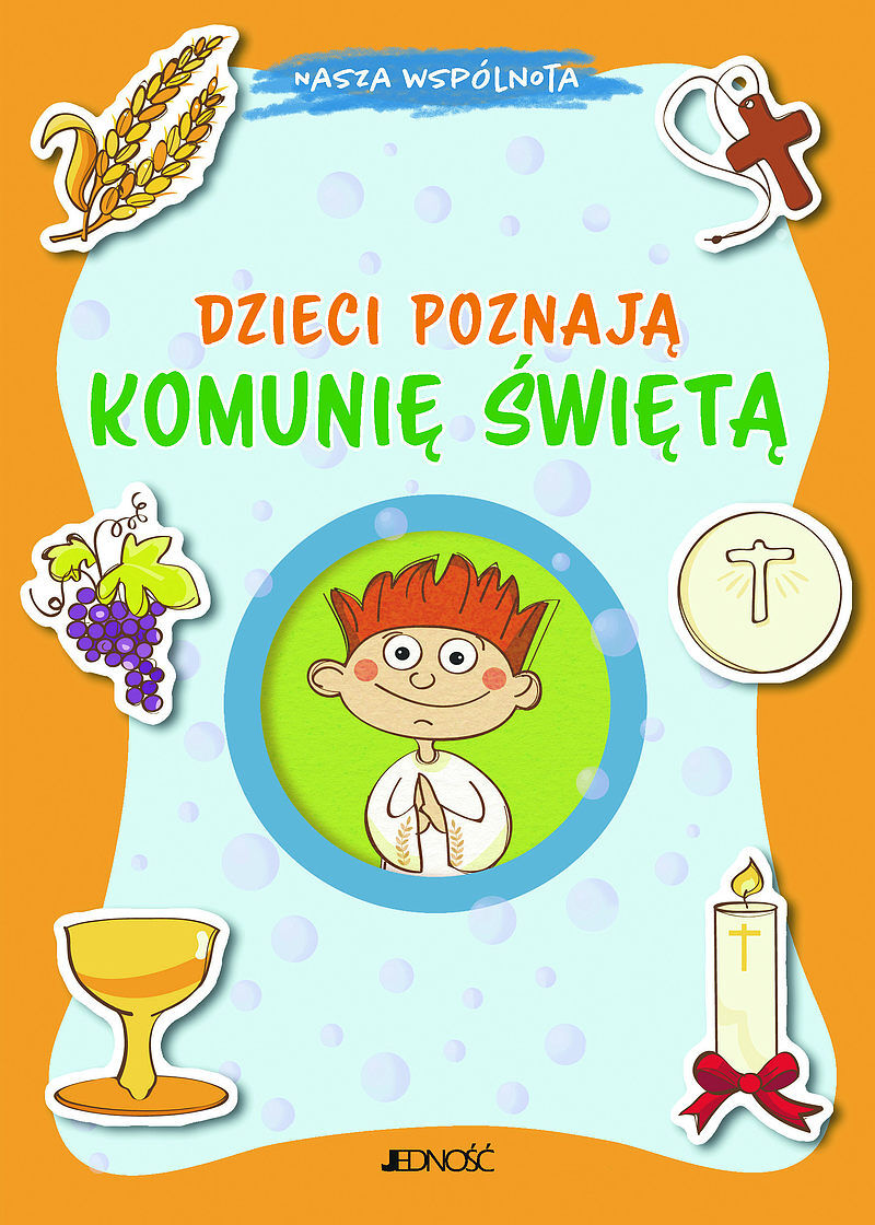 Dzieci poznają Komunię Świętą (seria: Nasza wspólnota)