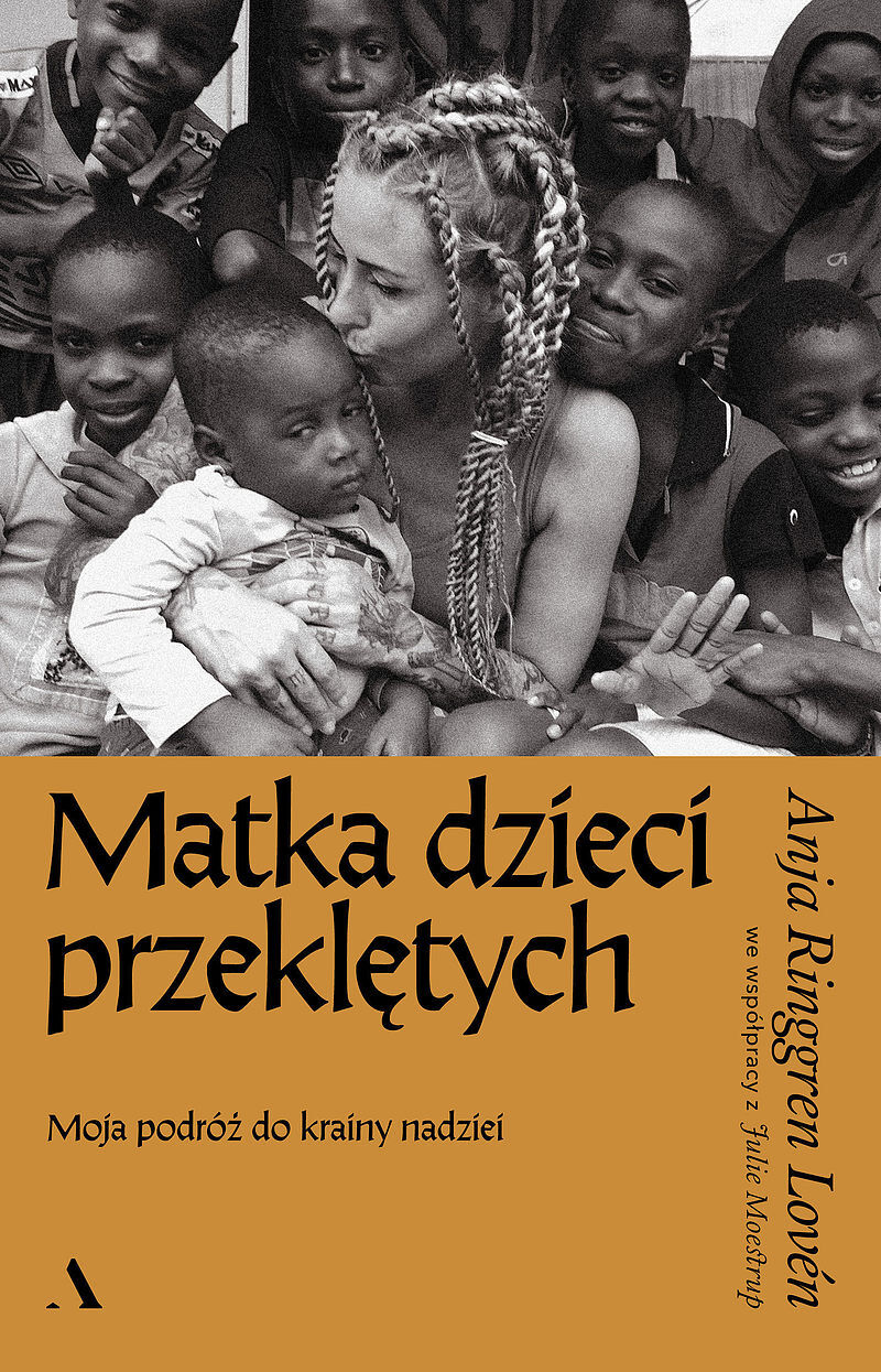 Matka dzieci przeklętych. Moja podróż do krainy nadziei