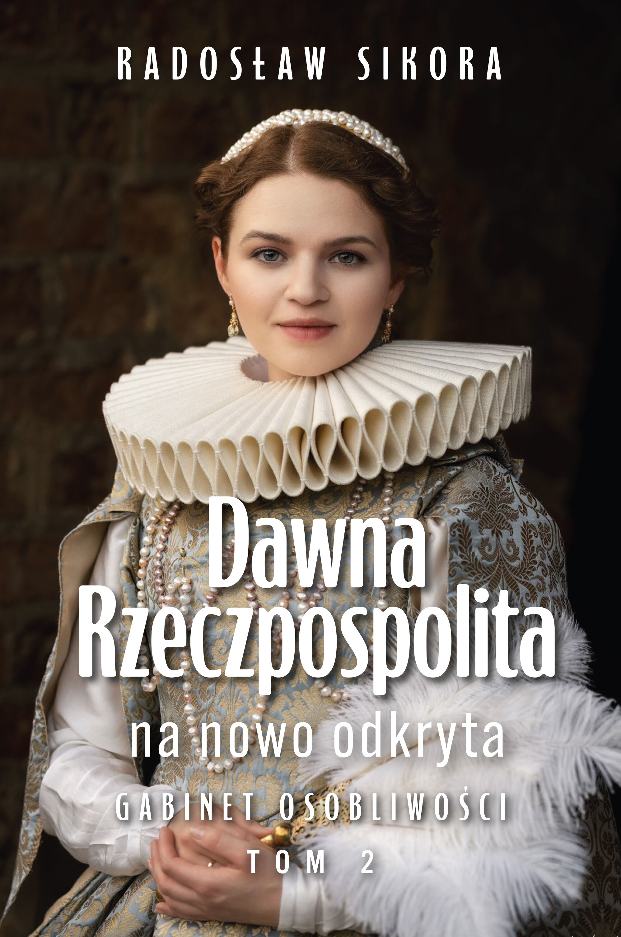 Dawna Rzeczpospolita na nowo odkryta. Tom 2 (e-book)