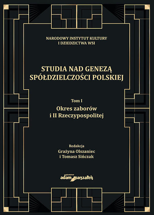 Studia nad genezą spółdzielczości polskiej. Tom I. Okres zaborów i II Rzeczypospolitej