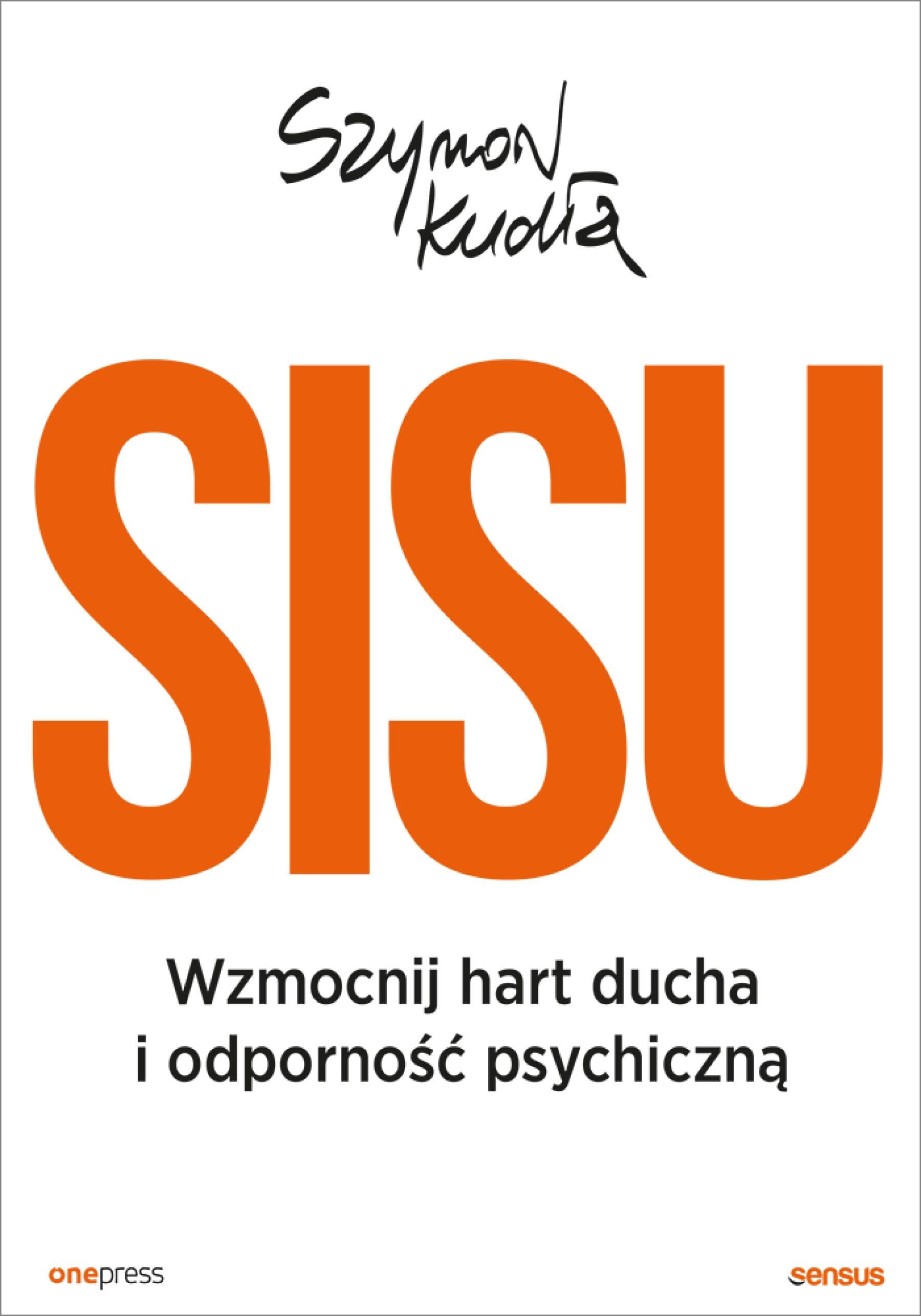 SISU. Wzmocnij hart ducha i odporność psychiczną (e-book)