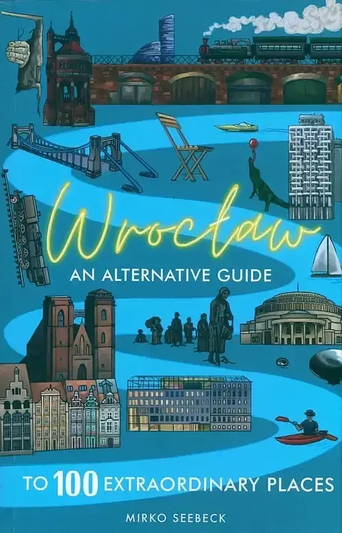 Wrocław - An alternative guide