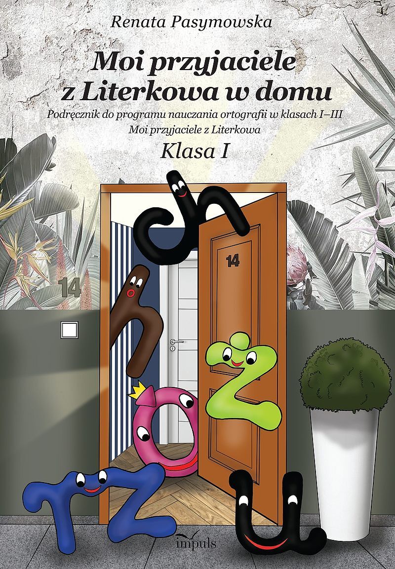Moi przyjaciele z Literkowa w dom. Klasa I