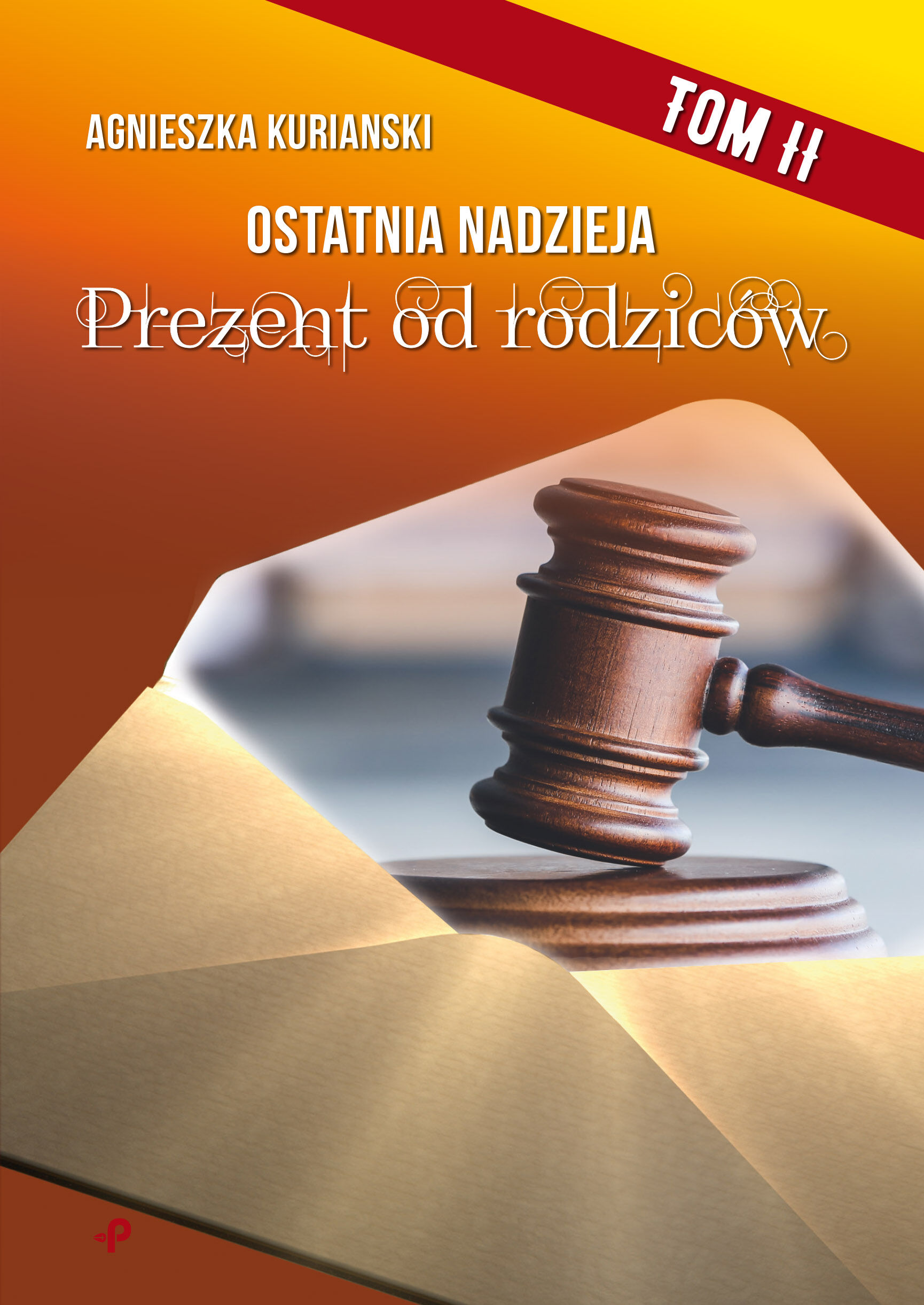 Prezent od rodziców. Ostatnia nadzieja. Tom 2