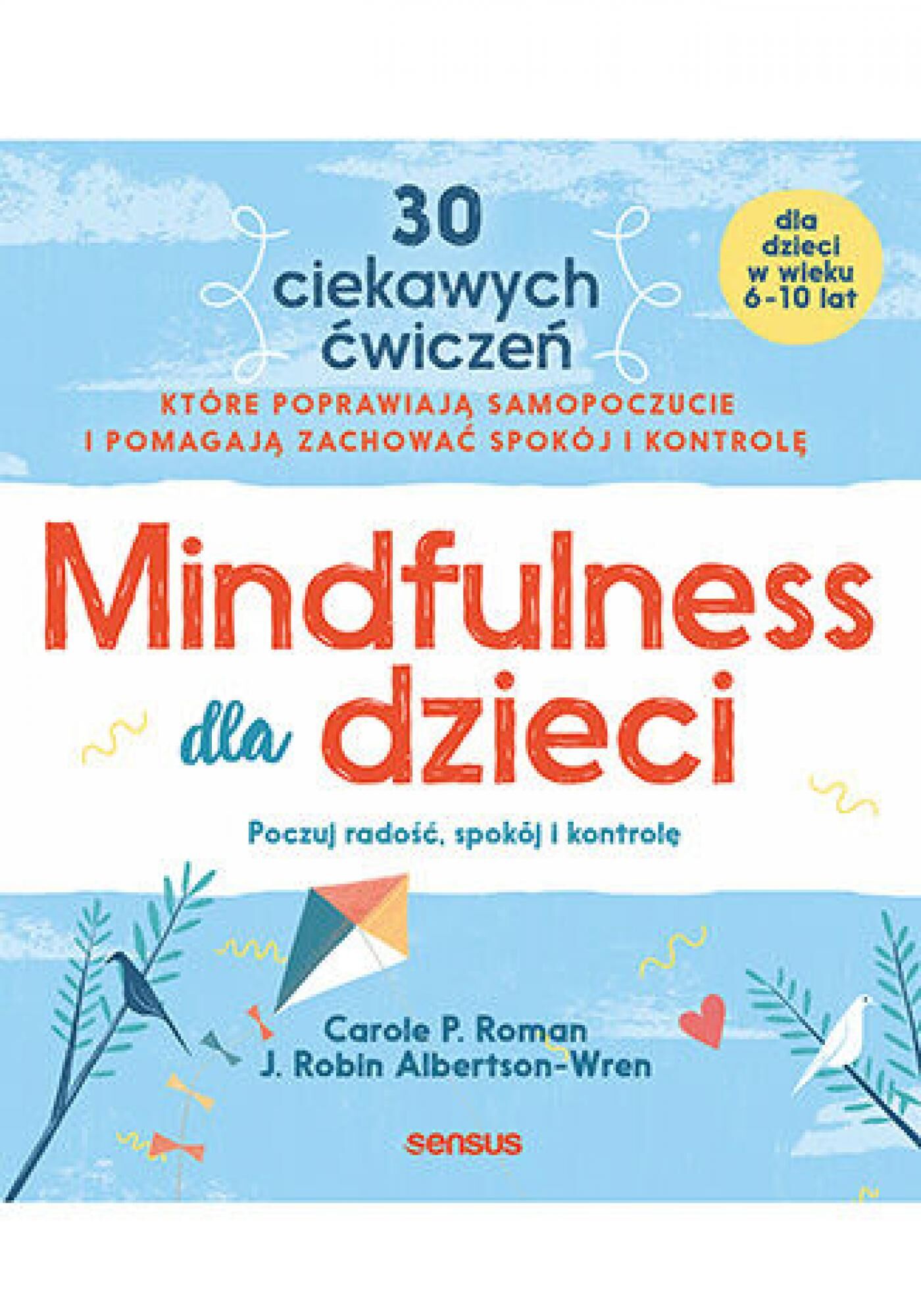 Mindfulness dla dzieci. Poczuj radość, spokój i kontrolę (e-book)