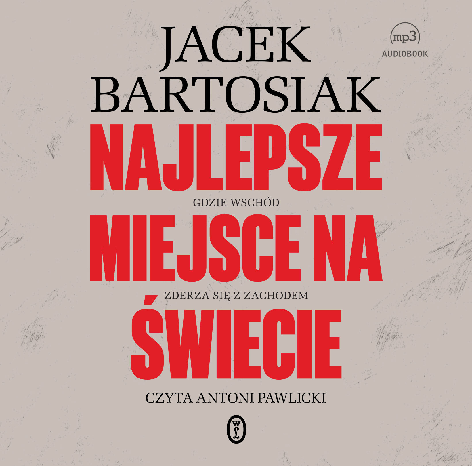 Najlepsze miejsce na świecie. Gdzie Wschód zderza się z Zachodem (audiobook MP3)