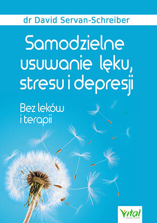 Samodzielne usuwanie lęku stresu i depresji bez leków i terapii