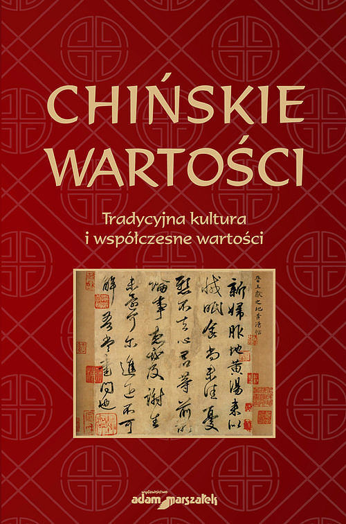 Chińskie wartości. Tradycyjna kultura i współczesne wartości