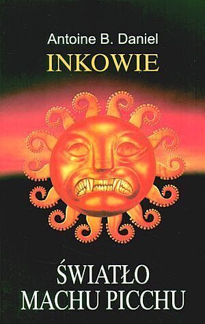 Inkowie. Światło Machu Picchu