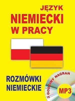 Język niemiecki w pracy. Rozmówki niemieckie + płyta CD