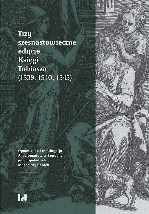 Trzy szesnastowieczne edycje Księgi Tobiasza (1539, 1540, 1545)