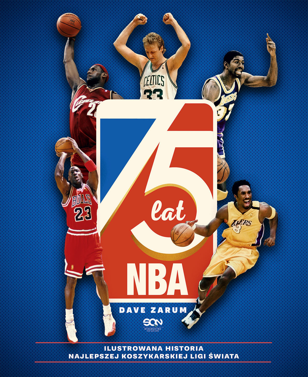 75 lat NBA. Ilustrowana historia najlepszej koszykarskiej ligi świata (Wydanie III)