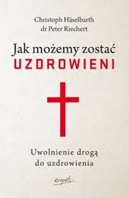 Jak możemy zostać uzdrowieni
