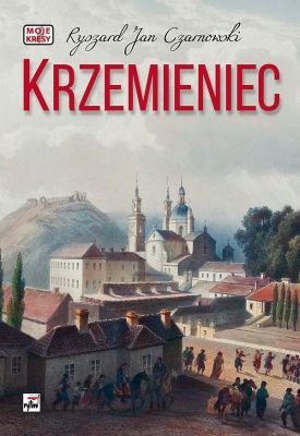 Krzemieniec. Moje kresy