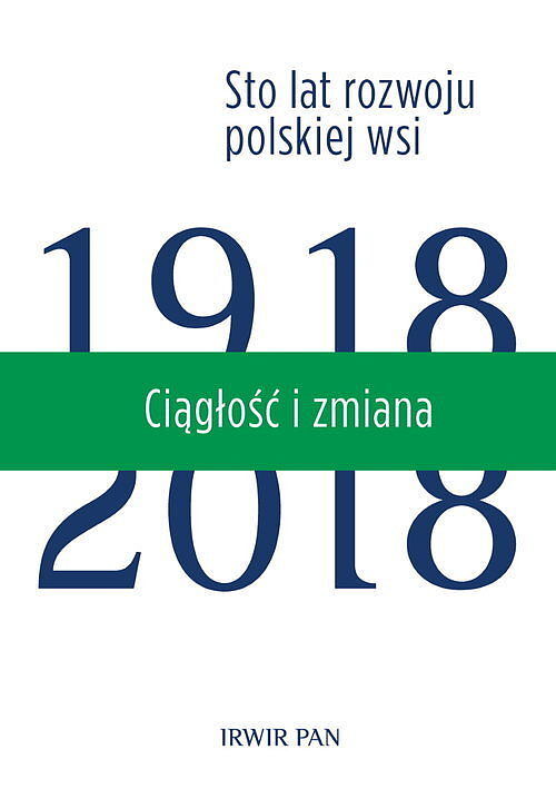 Ciągłość i zmiana Sto lat rozwoju polskiej wsi. Tom 3