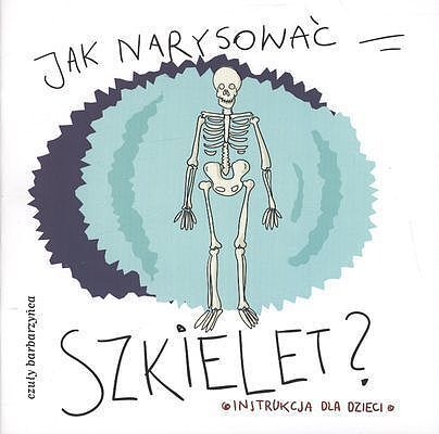 Jak narysować szkielet. Instrukcja dla dzieci