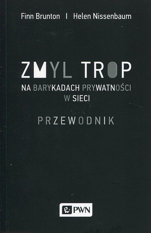 Zmyl trop. Na barykadach prywatności w sieci. Przewodnik