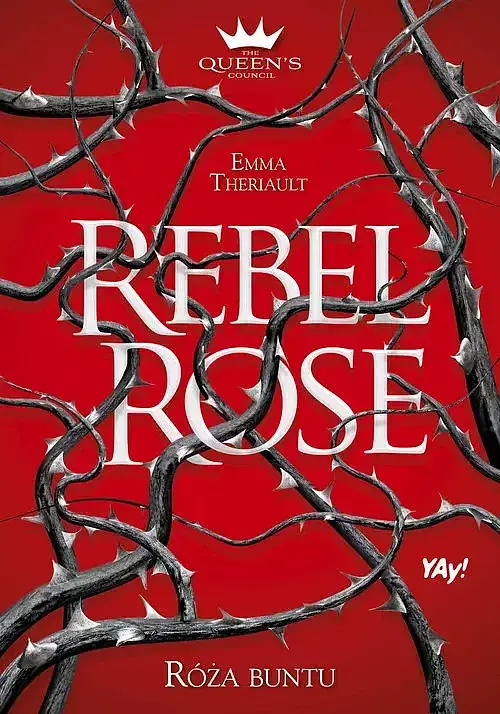 Rebel Rose. Róża buntu. The Queen's Council. Tom 1