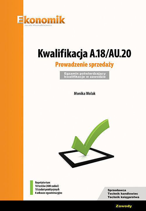 Kwalifikacja A.18/AU.20. Prowadzenie sprzedaży. Egzamin potwierdzający kwalifikacje w zawodzie