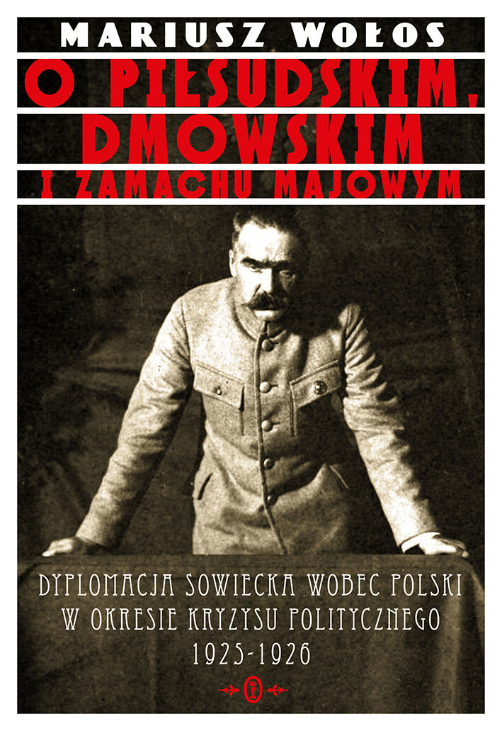 O Piłsudskim, Dmowskim i zamachu majowym (e-book)
