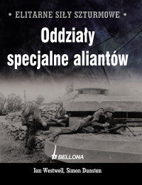 Elitarne siły szturmowe. Oddziały specjalne aliantów