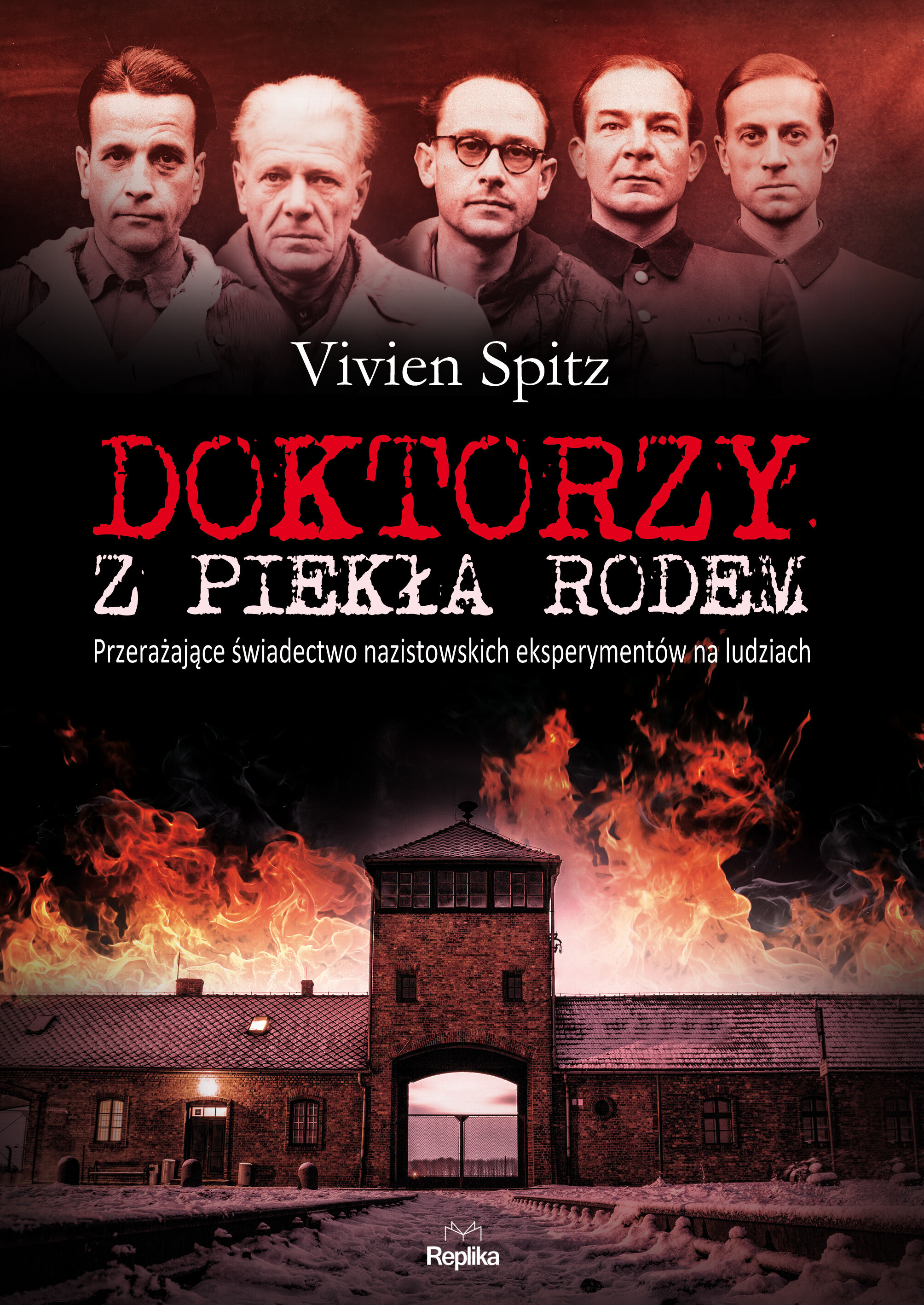 Doktorzy z piekła rodem przerażające świadectwo nazistowskich eksperymentów na ludziach