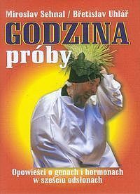Godzina próby opowieści o genach i hormonach w sześciu odsłonach