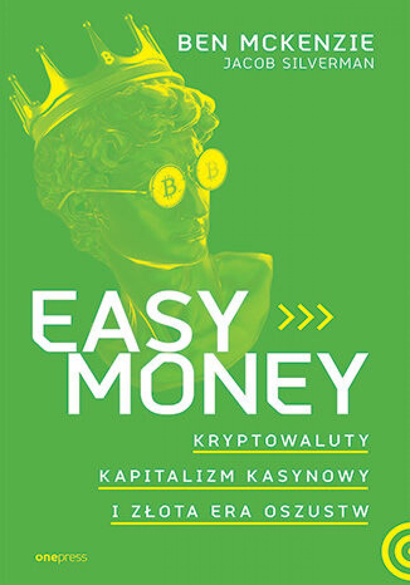 Easy Money. Kryptowaluty, kapitalizm kasynowy i złota era oszustw (e-book)