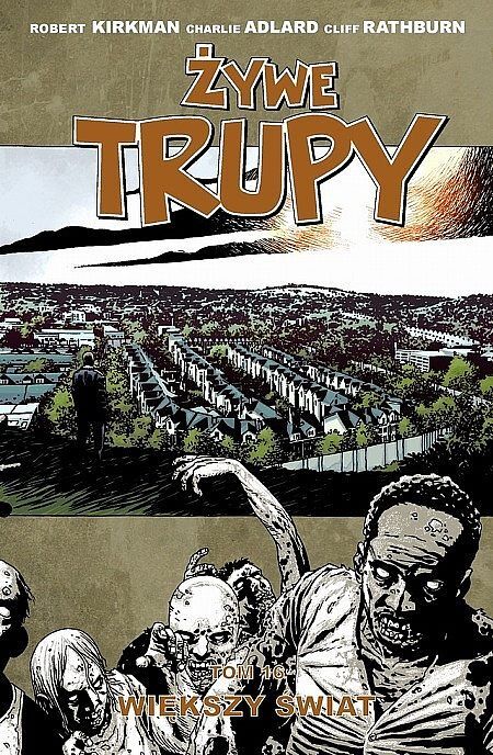 Żywe trupy - 16 - Większy świat (wyd. II)