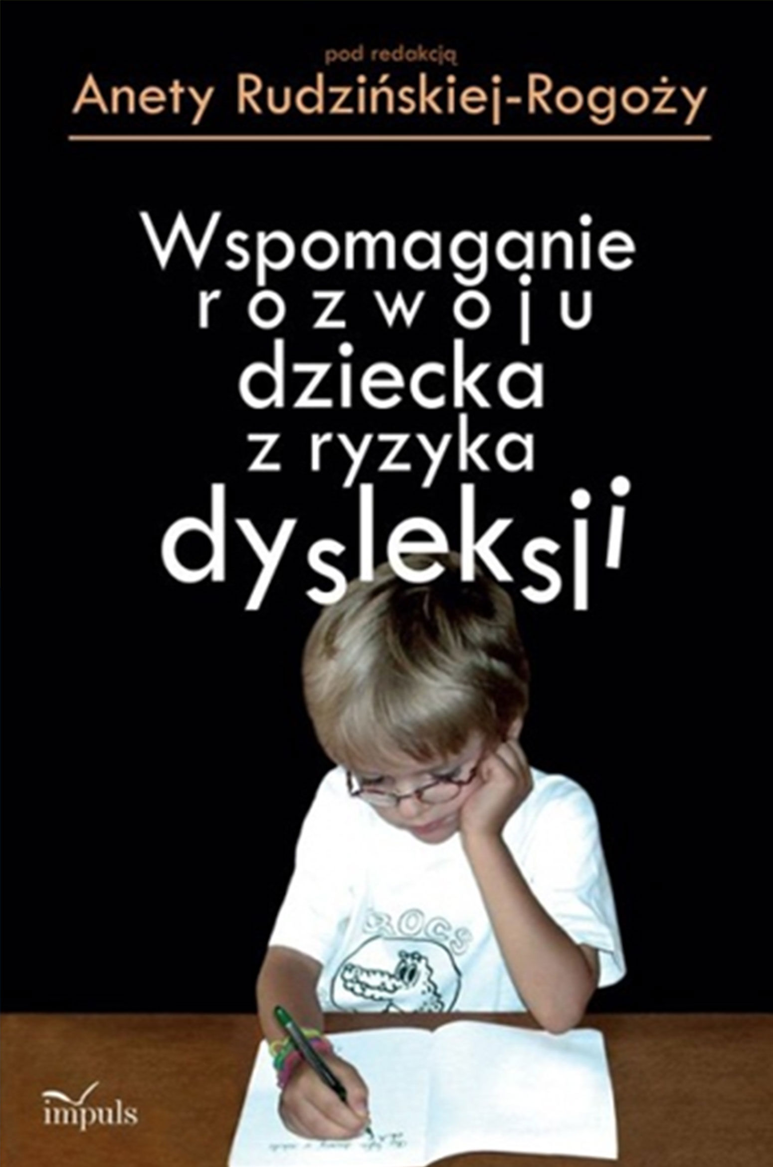 Wspomaganie rozwoju dziecka z ryzyka dysleksji
