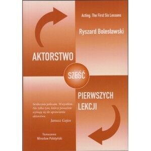 Aktorstwo. Sześć pierwszych lekcji