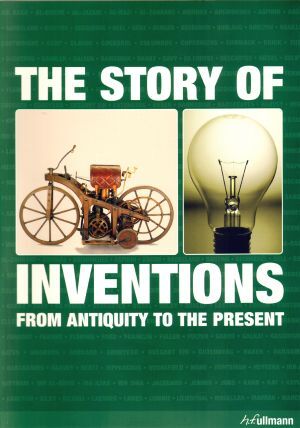 The story of inventions. From antiquity to the present