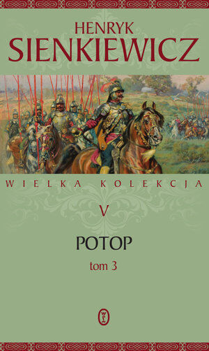 Potop. Tom 3. Seria Wielka kolekcja dzieł Henryka Sienkiewicza. Tom 5