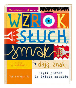 Wzrok, słuch, smak dają znak, czyli podróż do świata zmysłów